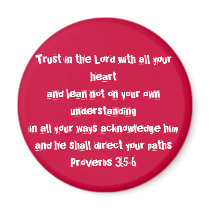 Trust in the Lord with all your heartand lean n... magnets by nalaby7 Trust in the Lord with all your heartand lean n... magnets