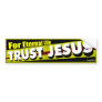 Trust Jesus for Eternal Life Bumper Stickers