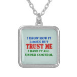 Trust Me -- All Under Control Custom Jewelry