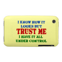 Trust Me -- All Under Control Iphone 3 Covers