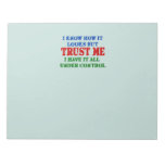 Trust Me -- All Under Control Memo Note Pad