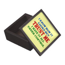 Trust Me -- All Under Control Premium Keepsake Boxes