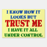 Trust Me -- All Under Control Sign