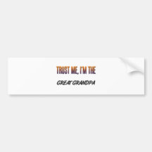 Trust Me Great Grandpa Bumper Sticker
