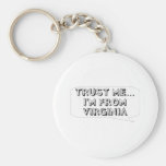 Trust me… I am from Virginia Keychain