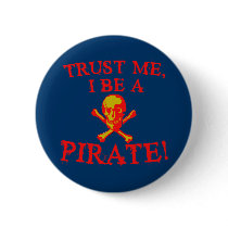 Trust Me I Be a Pirate T shirts and Mugs buttons