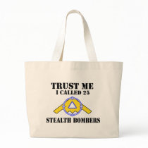 Trust me I called 25 Stealth Bombers Bags