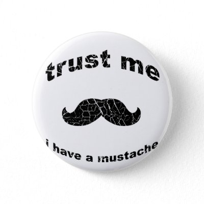 Trust me i have a mustache pins