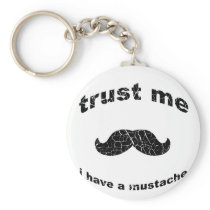 funny, mustache, hilarious, goofy, unique, trust me, t-shirt, fun, sweet, fresh, digital, great, vintage, old, historical, Keychain with custom graphic design