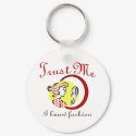 Trust Me I Know Fashion keychains by fashionfiles Trust Me I Know Fashion keychains