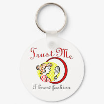 Trust Me I Know Fashion keychains