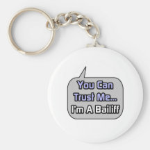 Trust Me .. I'm a Bailiff Key Chain