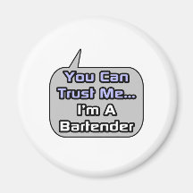 Trust Me .. I'm a Bartender Magnets