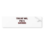 Trust Me I'm A BATHER Bumper Sticker