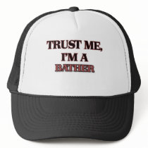 Trust Me I'm A BATHER Hat