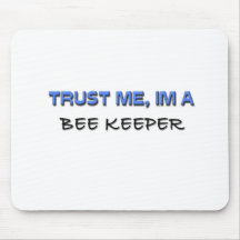 Trust Me I'm a Bee Keeper Mouse Pads