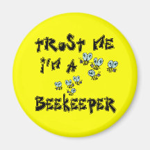 Trust Me I'm a Beekeeper Refrigerator Magnet