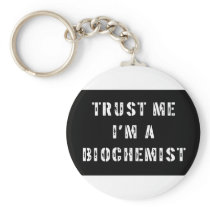 Trust Me I'm a Biochemist Key Chain