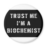 Trust Me I'm a Biochemist Magnets
