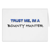 Trust Me I'm a Bounty Hunter Card