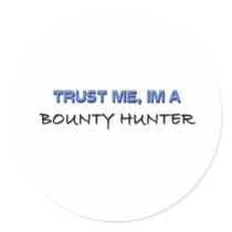 Trust Me I'm a Bounty Hunter Round Sticker