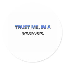 Trust Me I'm a Brewer stickers