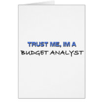 Trust Me I'm a Budget Analyst Card