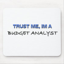 Trust Me I'm a Budget Analyst Mouse Mat