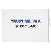 Trust Me I'm a Burglar Greeting Card