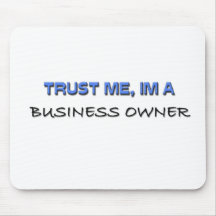 Trust Me I'm a Business Owner Mouse Mat