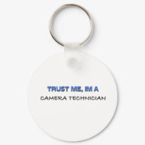 Trust Me I'm a Camera Technician keychains by professions Trust Me I'm a Camera Technician keychains