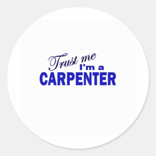 Trust Me I'm a Capenter Stickers