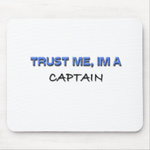 Trust Me I'm a Captain Mouse Pads