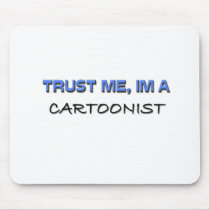 Trust Me I'm a Cartoonist mousepads