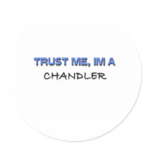 Trust Me I'm a Chandler stickers