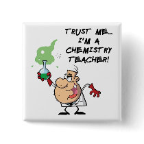 Trust Me... I'm a Chemistry Teacher Button
