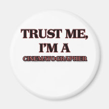 Trust Me I'm A CINEMATOGRAPHER Refrigerator Magnets