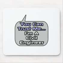 Trust Me .. I'm a Civil Engineer mousepads