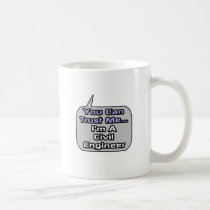 Trust Me .. I'm a Civil Engineer mugs