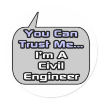 Trust Me .. I'm a Civil Engineer stickers