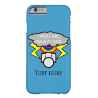 Trust me I'm a cloud Barely There iPhone 6 Case