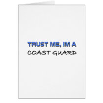 Trust Me I'm a Coast Guard cards by professions Trust Me I'm a Coast Guard cards