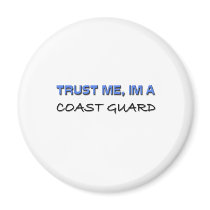 Trust Me I'm a Coast Guard magnets by professions Trust Me I'm a Coast Guard magnets