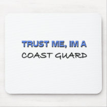 Trust Me I'm a Coast Guard mousepads by professions Trust Me I'm a Coast Guard mousepads