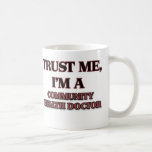 Trust Me I'm A COMMUNITY HEALTH DOCTOR Mug