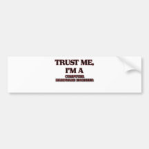 Trust Me I'm A COMPUTER HARDWARE ENGINEER Bumper Sticker