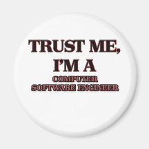 Trust Me I'm A COMPUTER SOFTWARE ENGINEER Refrigerator Magnet