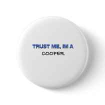 Trust Me I'm a Cooper buttons by professions Trust Me I'm a Cooper buttons