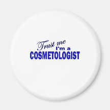 Trust Me I'm a Cosmetologist Magnets