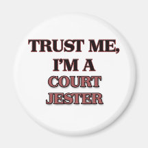 Trust Me I'm A COURT JESTER Refrigerator Magnet